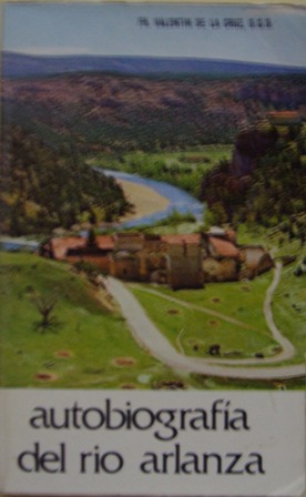 Autobiografía del rio Arlanza, Fr Valentín de la Cruz