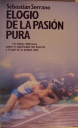 Elogio de la pasión pura, Sebastián Serrano