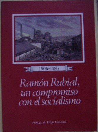 Ramón Rubial, un compromiso con el socialismo