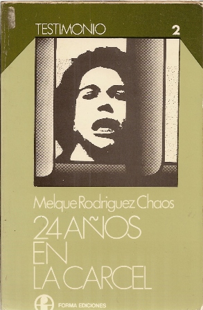 24 años en la carcel, Melquesides Rodríguez Chaos. forma