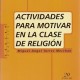 Actividades para motivar en la clase de Religión, Miguel Anel To