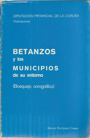 Betanzos y los municipios de su entorno, Manuel Rodríguez Crespo