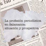 La profesión periodística en Salamanca situación y prospectiva