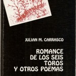 Romance de los seis toros y otros poemas, Julian M. Carrasco