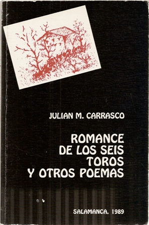 Romance de los seis toros y otros poemas, Julian M. Carrasco