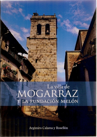 La Villa de Mogarraz y la Fundación Melón, Argimiro Calama y Ros