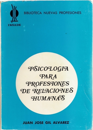 Psicología para profesiones de relaciones humanas, Juan José Gil