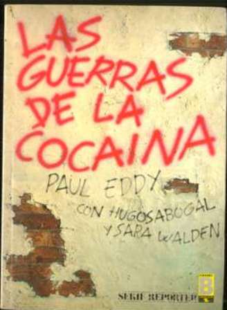 Las Guerras de la Cocaina, Paul Eddy con Hugo Sabogal y Sara Walden