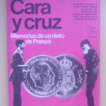 Cara y Cruz, Memorias de un nieto de Franco,J. Cristobal Martínez Bordiu