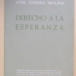 Derecho a la Esperanza, José Utrera Molina