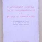 El Movimiento Nacional, las Leyes Fundamentales y el Sistema Institucional