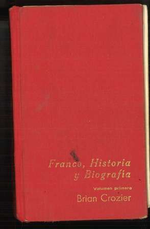 Franco, historia y biografía, Volumen primero, Brian Crozier