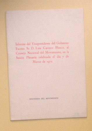 Informe de Carrero Blanco en la Sesión del Consejo Nacional del Movimiento, Marzo 1972
