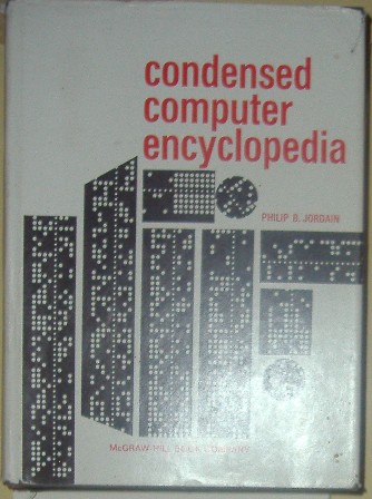 Condensed computer encyclopedia, Philip B. Jordain