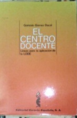 El Centro Docente, Lineas para la aplicación de la LODE, Gonzalo Gómez Dacal