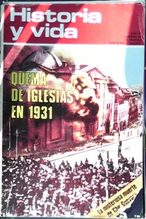 Historia y vida, nº 69, diciembre 1973, quema de iglesias en 1931