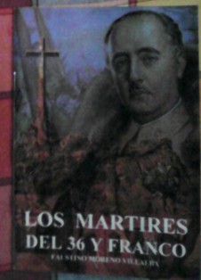 Los mártires del 36 y Franco, Faustino Moreno Villalba