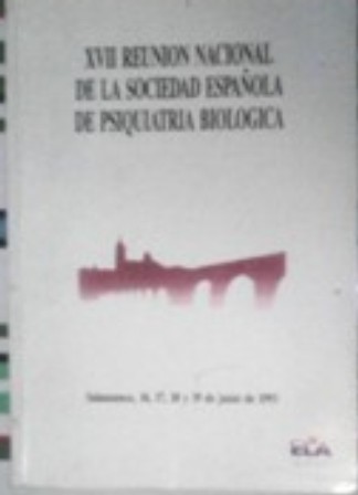 XVII Reunión Nacional de la Sociedad Española de Psiquiatría Biológica,