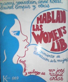 Hablan las Women's lib, Naomi Weisstein, Anne Koedt, Laurel Limpus y otras