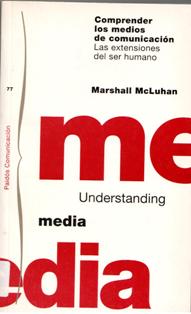 Comprender los medios de comunicación, Marshall McLuhan