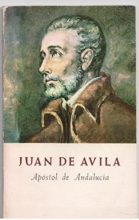 Juan de Avila, apostol de Andalucia,