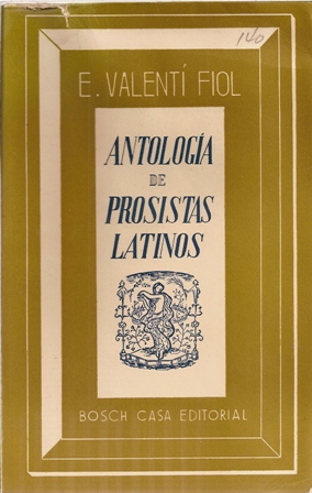 Antología de prosistas latinos,  Eduardo Valentí Fiol