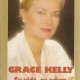 Grace Kelly, su vida, su amor, su sueño...