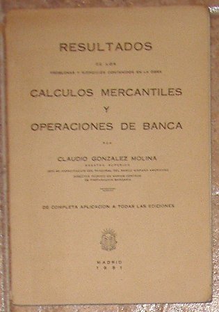 Calculos mercantiles y operaciones de banca, Claudio Gonzalez Molina