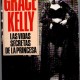 Grace Kelly, las vidas secretas de la princesa, James Spada
